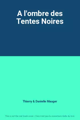 Couverture du produit · A l'ombre des Tentes Noires