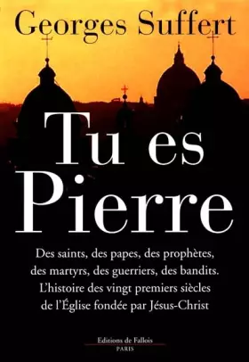 Couverture du produit · TU ES PIERRE. L'histoire des vingt premiers siècles de l'Eglise fondée par Jésus-Christ