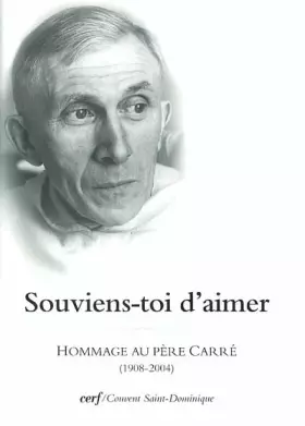 Couverture du produit · Souviens-toi d'aimer : Hommage au père Carré (1908-2004 )