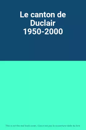 Couverture du produit · Le canton de Duclair 1950-2000