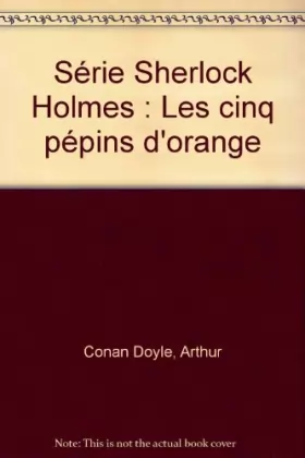Couverture du produit · Série Sherlock Holmes : Les cinq pépins d'orange