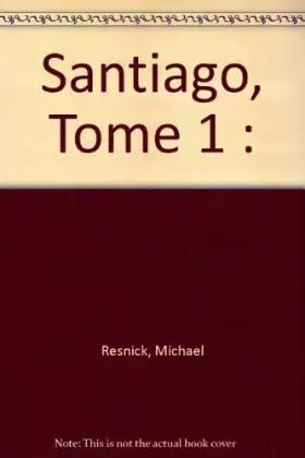 Couverture du produit · Santiago (Tome 1): Un mythe du lointain avenir