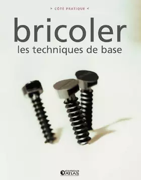 Couverture du produit · Bricoler : Les techniques de base