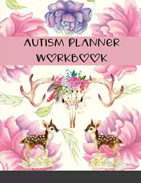Couverture du produit · Autism Planner Workbook: Week Logbook and Notebook for Parents to document and track Therapy Goals, Appointments, Activities, C