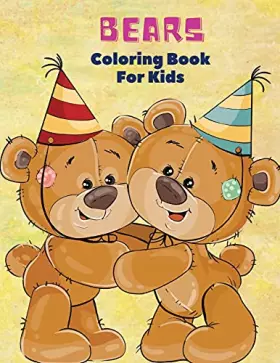Couverture du produit · Bears Coloring Book For Kids: Bears Coloring Book For Kids! A Unique Collection Of Coloring Pages for kids age 3+