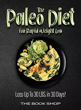 Couverture du produit · The Paleo Diet for Rapid Weight Loss: Loss Up To 30 LBS. in 30 Days!