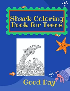 Couverture du produit · Shark Coloring Book for Teens: Have fun with your daughter with this gift: Coloring mermaids, unicorns, crabs and dolphins 50 P