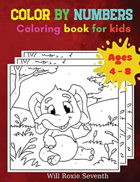 Couverture du produit · Color By Numbers Coloring Book For Kids Ages 4-8: Amazing Color by Numbers Coloring Book for Kids Ages 4-8 Animals Color by Num
