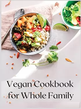 Couverture du produit · Vegan Cookbook for Whole Family: Best Main-Course Recipes for Whole Family
