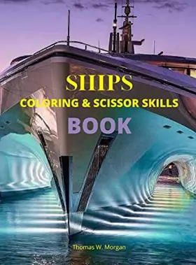 Couverture du produit · Ships Coloring and Scissor Skills Book: Discover a Unique Collection of Coloring Pages Relaxing Coloring and Activity Book with