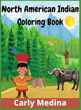 Couverture du produit · North American Indian Coloring Book: 200+ Incredibly Fun and Relaxing Native American Pictures for Kids