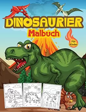 Couverture du produit · Dinosaurier Malbuch für Kinder: Großes Dinosaurier-Aktivitätsbuch für Jungen und Kinder. Perfekte Dinosaurier-Bücher für Teens 