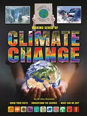 Couverture du produit · Making Sense of Climate Change: Know Your Facts, Understand the Science, What Can We Do?