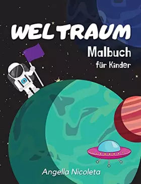Couverture du produit · Weltraum Malbuch für Kinder: Alter 4-8 Jahre - Ausmalbuch mit Planeten, Astronauten, Raumschiffen und Raketen