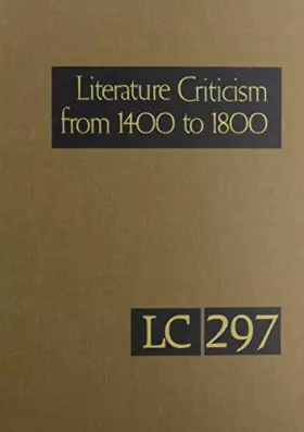 Couverture du produit · Literature Criticism From 1400 to 1800: Critical Discussion of the Works of Fifteenth-, Sixteenth-, Seventeenth-, and Eighteent
