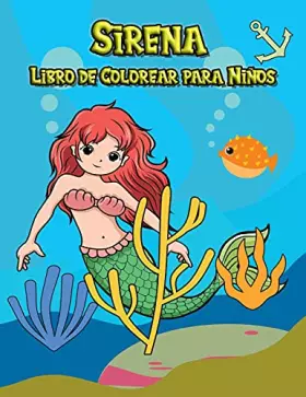 Couverture du produit · Sirena Libro de Colorear para Niños: Más de 50 páginas para colorear bonitas y únicas para mejorar la diversión. Libros para co