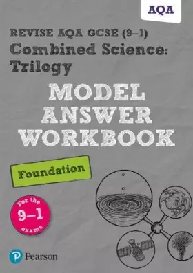 Couverture du produit · Revise AQA GCSE (9–1) Combined Science: Trilogy Model Answer Workbook Foundation