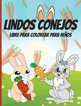 Couverture du produit · Lindos Conejos Libre para Colorear para Niños: Libro para colorear y actividades con lindos y adorables conejitos para niños y 