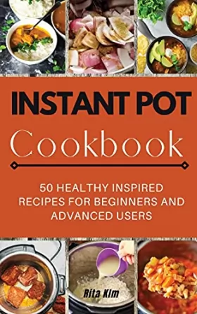 Couverture du produit · Instant Pot Cookbook: 50 Healthy Inspired Recipes for Beginners and Advanced Users