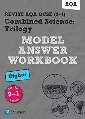 Couverture du produit · Revise AQA GCSE (9–1) Combined Science: Trilogy Model Answer Workbook Higher