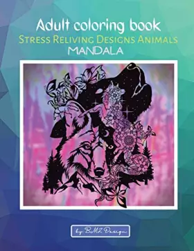Couverture du produit · Adult coloring book: Over 50 Stress Relieving Animals Designs Wonderful and Relaxing Mandalas, Scenes, Patterns for Adults and 