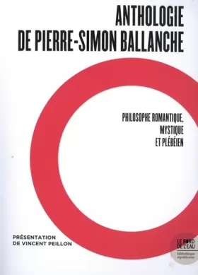 Couverture du produit · Anthologie de Pierre-Simon Ballanche, Philosophe romantique