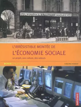 Couverture du produit · L'irrésistible montée de l'économie sociale : Un projet, une culture, des valeurs