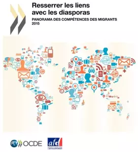 Couverture du produit · Resserrer les liens avec les diasporas : Panorama des compétences des migrants 2015: Edition 2015