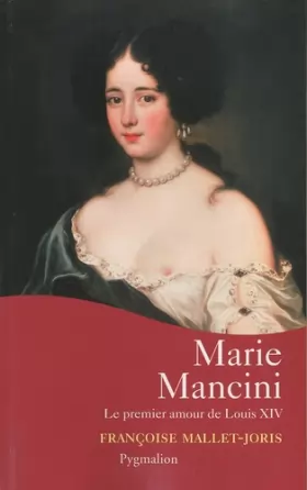 Couverture du produit · Marie Mancini : Le premier amour de Louis XIV