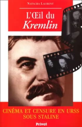 Couverture du produit · L'Oeil du Kremlin. Cinéma et censure en URSS sous Staline (1928-1953)