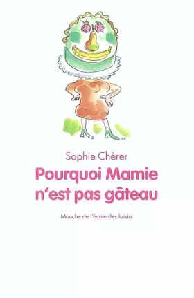Couverture du produit · Pourquoi mamie n'est pas gâteau