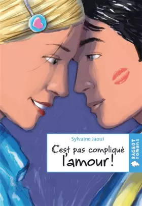 Couverture du produit · C'est pas compliqué l'amour !