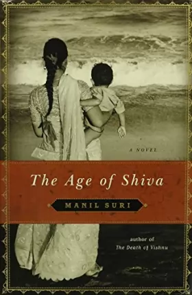 Couverture du produit · The Age of Shiva – A Novel