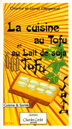 Couverture du produit · La cuisine au tofu et au lait de soja