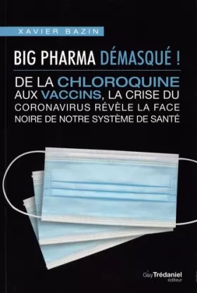 Couverture du produit · Big Pharma démasqué ! De la chloroquine aux vaccins, la face noire de notre système de santé