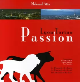 Couverture du produit · Passion Lyon-Torino : La Biennale des lions, édition trilingue français-anglais-italien