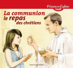 Couverture du produit · La communion, le repas des chrétiens