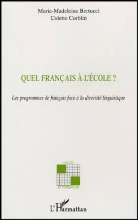 Couverture du produit · Quel français à l'école? : Les programmes de français face à la diversité linguistique