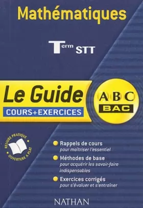 Couverture du produit · ABC Bac  - Le Guide : Mathématiques, terminale STT (Cours + exercices)