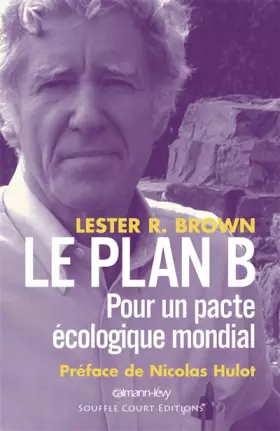 Couverture du produit · Le plan B : Pour un pacte écologique mondial