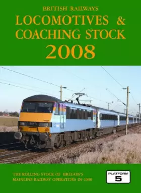 Couverture du produit · British Railways Locomotives and Coaching Stock 2008: The Complete Guide to All Locomotives and Coaching Stock Which Operate on
