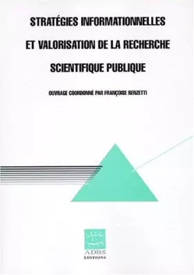Couverture du produit · Stratégies informationnelles et valorisation de la recherhce scientifique publique, numéro 18