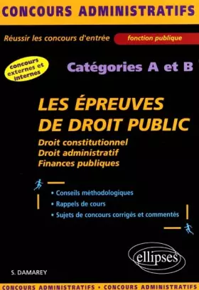 Couverture du produit · Les épreuves de droit public aux concours administratifs : Catégories A et B