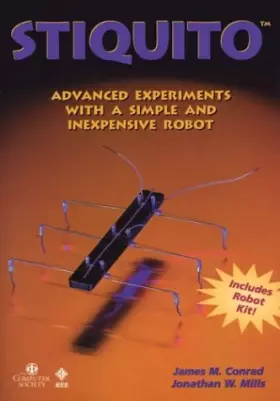 Couverture du produit · Stiquito: Advanced Experiments with a Simple and Inexpensive Robot, Robot Kit Included