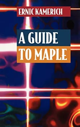 Couverture du produit · A GUIDE TO MAPLE. : With 41 illustrations