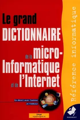 Couverture du produit · Le grand dictionnaire Marabout de la micro-informatique et de l'Internet