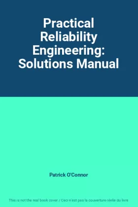 Couverture du produit · Practical Reliability Engineering: Solutions Manual