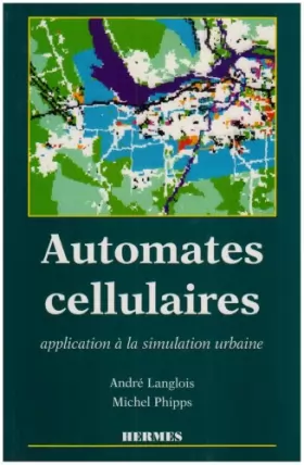 Couverture du produit · Automates cellullaires : Applications à la simulation urbaine