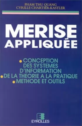 Couverture du produit · MERISE appliquée : Conception des systèmes d'information, de la théorie à la pratique, méthode et outils