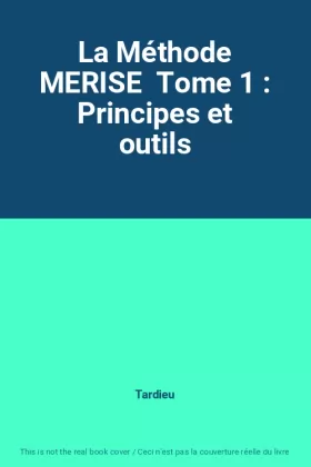 Couverture du produit · La Méthode MERISE  Tome 1 : Principes et outils